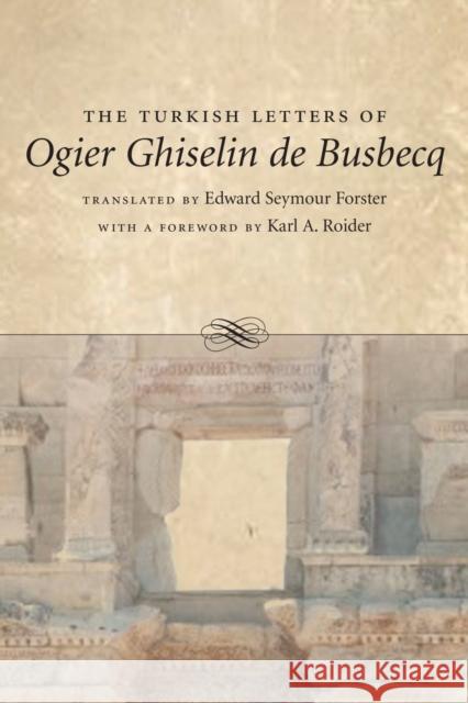 The Turkish Letters of Ogier Ghiselin de Busbecq Forster, Edward Seymour 9780807130711 Louisiana State University Press