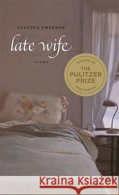 Late Wife: Poems Claudia Emerson Dave Smith 9780807130841