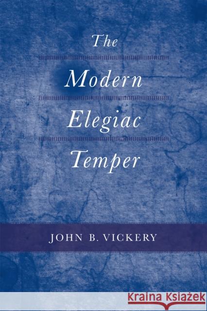 The Modern Elegiac Temper Vickery, John B. 9780807131428 Louisiana State University Press