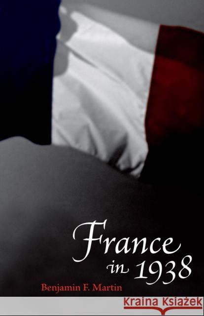 France in 1938 Benjamin F. Martin 9780807131954 Louisiana State University Press