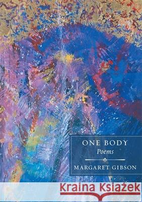 One Body Margaret Gibson 9780807132401 Louisiana State University Press