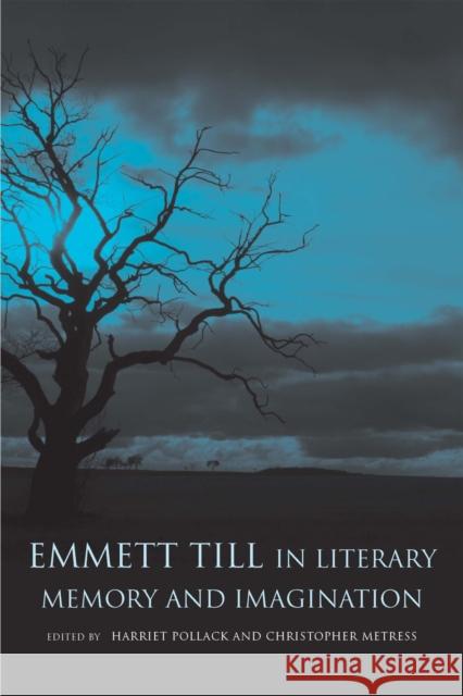 Emmett Till in Literary Memory and Imagination Pollack, Harriet 9780807132814