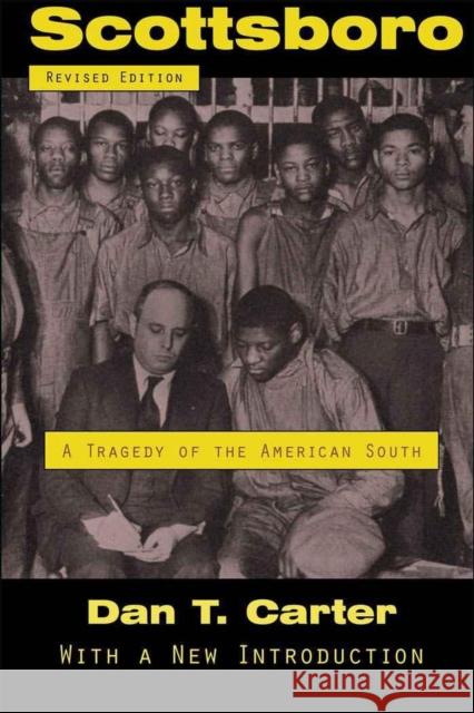 Scottsboro: A Tragedy of the American South Dan T. Carter 9780807132883 Louisiana State University Press