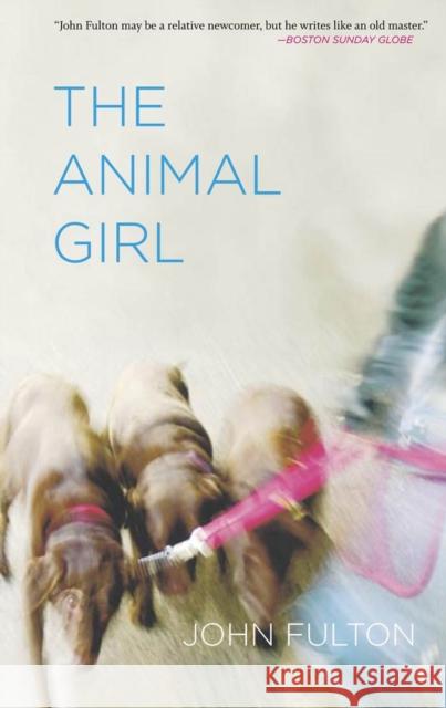 The Animal Girl: Two Novellas and Three Stories John Fulton 9780807132944 Louisiana State University Press