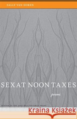 Sex at Noon Taxes: Poems Sally Va 9780807133118 Louisiana State University Press