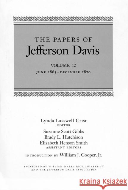 The Papers of Jefferson Davis: June 1865-December 1870 Davis, Jefferson 9780807133415 Louisiana State University Press
