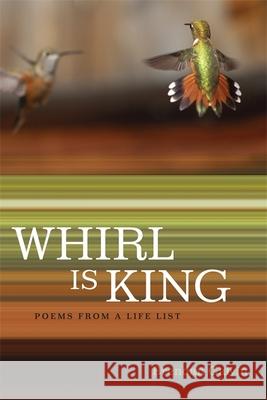 Whirl Is King: Poems from a Life List Brendan Galvin 9780807133507 Louisiana State University Press