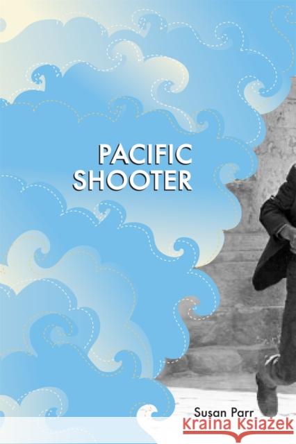 Pacific Shooter Susan Parr 9780807134481 Louisiana State University Press