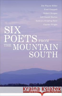 Six Poets from the Mountain South: Sherman's Troops in the Savannah and Carolinas Campaigns John Lang 9780807135600 Louisiana State University Press