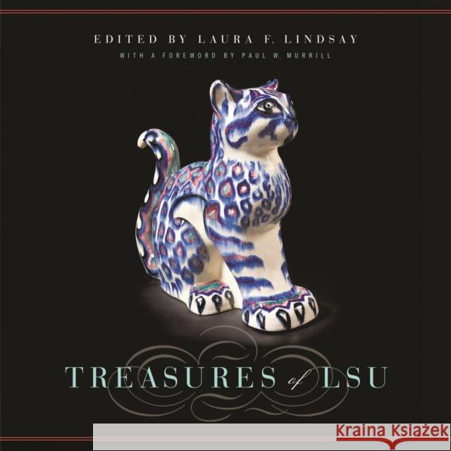 Treasures of LSU Laura F. Lindsay 9780807136775