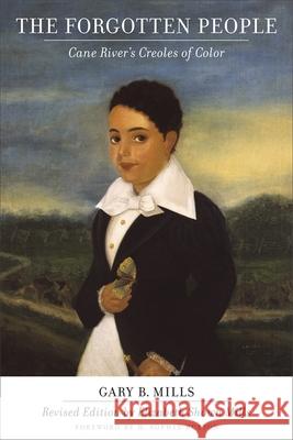 Forgotten People: Cane River's Creoles of Color (Revised) Gary B. Mills 9780807137130