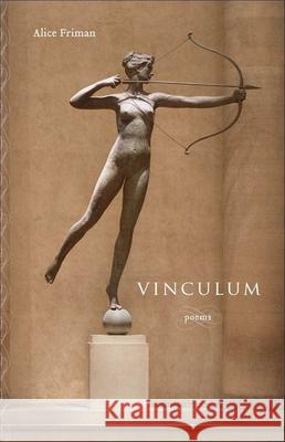 Vinculum: Poems Alice Friman 9780807137871