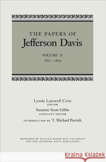The Papers of Jefferson Davis: 1871-1879 Davis, Jefferson 9780807139066 Louisiana State University Press