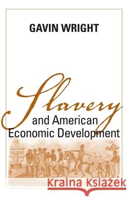 Slavery and American Economic Development Gavin Wright 9780807152287