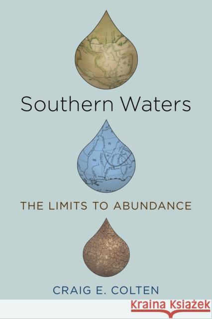 Southern Waters: The Limits to Abundance Craig E. Colten 9780807156506 Lsu2033151