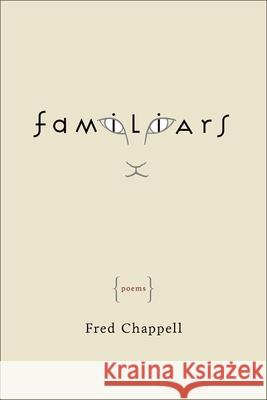 Familiars Fred Chappell 9780807157497