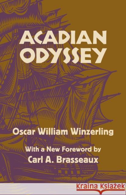 Acadian Odyssey Winzerling, Oscar W. 9780807159279 Louisiana State University Press