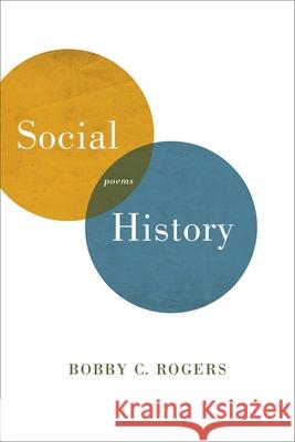 Social History: Poems Bobby C. Rogers 9780807162040