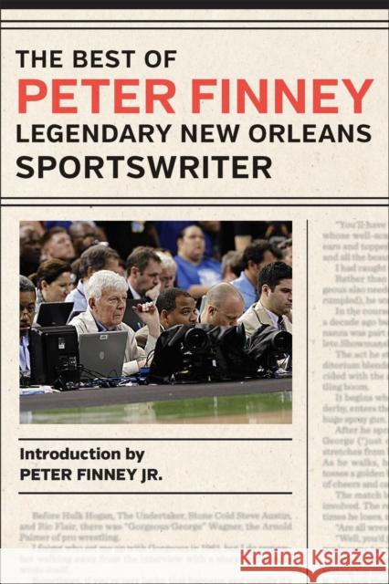 The Best of Peter Finney, Legendary New Orleans Sportswriter Peter Finney 9780807163061 Lsu Press