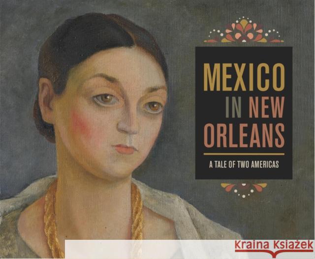 Mexico in New Orleans: A Tale of Two Americas Pfohl, Katie A. 9780807163344 Lsu Press