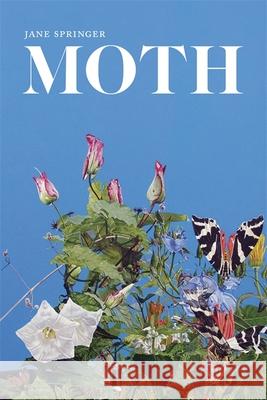 Moth: Poems Jane Springer 9780807167922 LSU Press