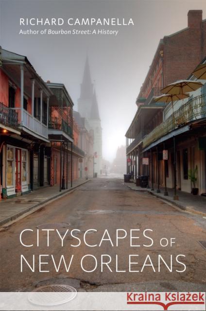 Cityscapes of New Orleans Richard Campanella 9780807168332 Louisiana State University Press
