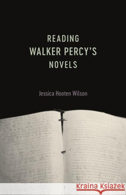 Reading Walker Percy's Novels Jessica Hooten Wilson 9780807168776