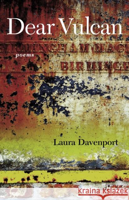 Dear Vulcan: Poems Laura Davenport 9780807170731 LSU Press