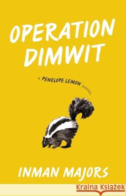 Operation Dimwit: A Penelope Lemon Novel Inman Majors Michael Griffith 9780807172674