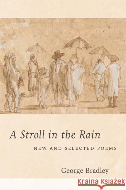 A Stroll in the Rain: New and Selected Poems George Bradley 9780807175620