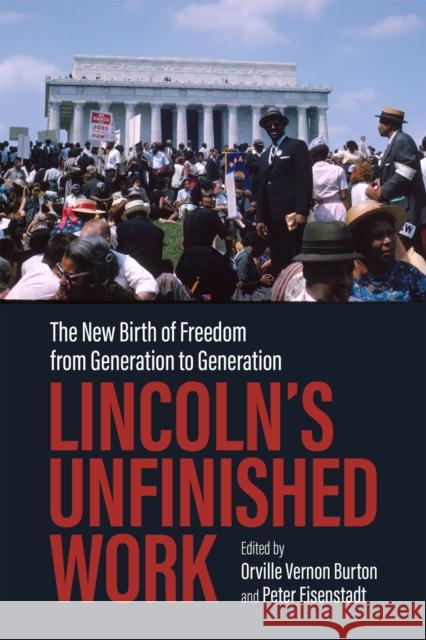 Lincoln's Unfinished Work: The New Birth of Freedom from Generation to Generation Richard Carwardine Joshua Casmir Catalano Greg Downs 9780807176764