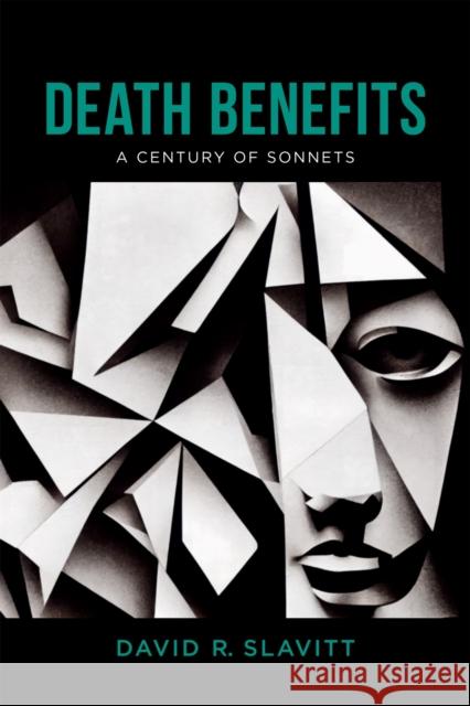 Death Benefits: A Century of Sonnets David R. Slavitt 9780807182550 LSU Press