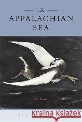 The Appalachian Sea: Poems Steve Scafidi Dave Smith 9780807184714