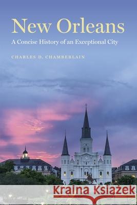 New Orleans: A Concise History of an Exceptional City Charles D. Chamberlain 9780807184875