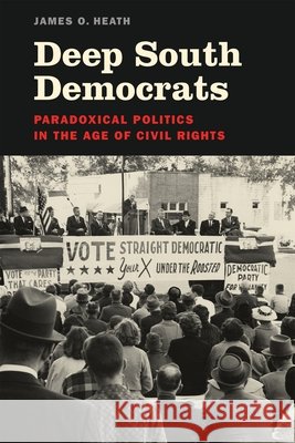 Deep South Democrats James O. Heath 9780807186558 Louisiana State University Press
