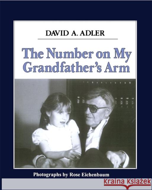 The Number on My Grandfather's Arm David A. Adler Rose Eichenbaum 9780807403280 Urj Press