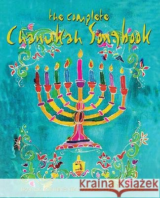 The Complete Chanukah Songbook Hal Leonard Publishing Corporation       Hal Leonard Publishing Corporation 9780807409107 Transcontinental Music Publications