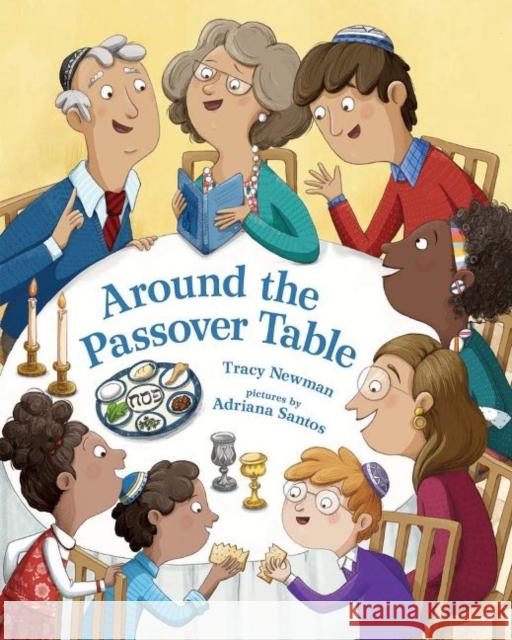 Around the Passover Table Tracy Newman Adriana Santos 9780807504468 Albert Whitman & Company