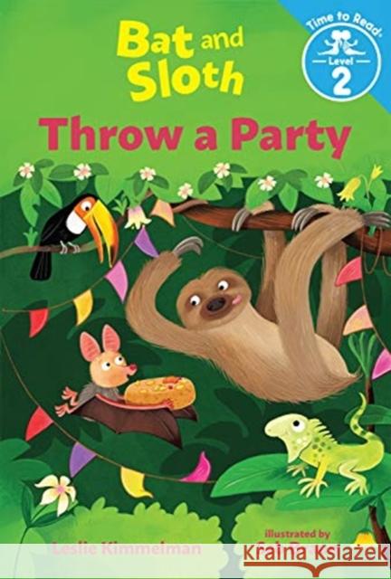 Bat and Sloth Throw a Party (Bat and Sloth: Time to Read, Level 2) Leslie Kimmelman Seb Braun 9780807505731 Albert Whitman & Company