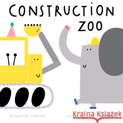 Construction Zoo Jennifer Thorne, Susie Hammer 9780807512821 Albert Whitman & Company