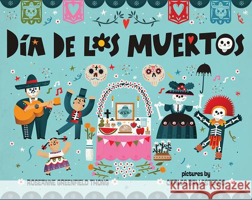 Dia de Los Muertos Roseanne Greenfield Thong Carles Ballesteros 9780807515778 Albert Whitman & Company