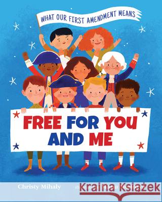 Free for You and Me: What Our First Amendment Means Christy Mihaly Manu Montoya 9780807524411 Albert Whitman & Company