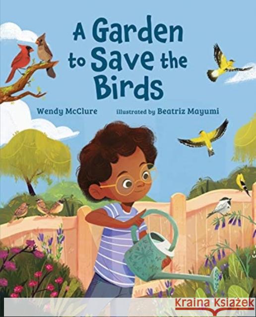 GARDEN TO SAVE THE BIRDS WENDY MCCLURE 9780807527535