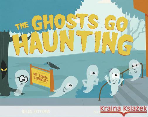 The Ghosts Go Haunting Helen Ketteman 9780807528525