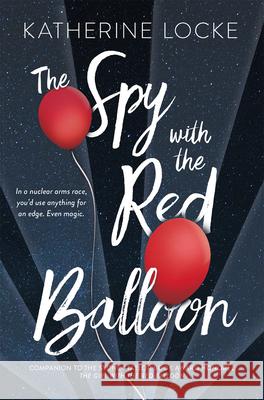 The Spy with the Red Balloon: 2 Locke, Katherine 9780807529386 Albert Whitman & Company
