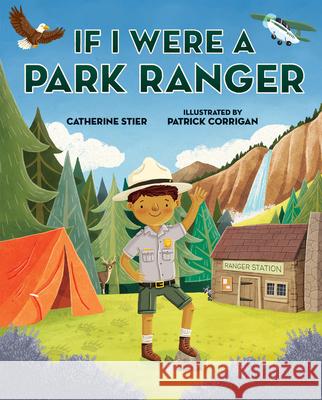 If I Were a Park Ranger Catherine Stier Patrick Corrigan 9780807535486 Albert Whitman & Company