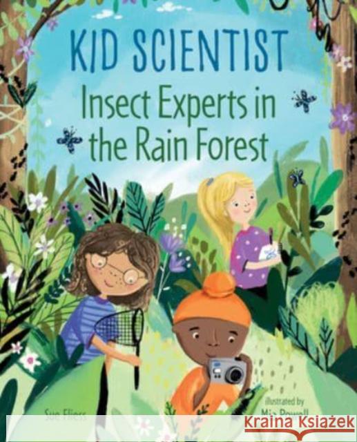 Insect Experts in the Rain Forest Fliess, Sue 9780807541470 Albert Whitman & Company