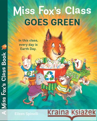 Miss Fox's Class Goes Green Eileen Spinelli, Anne Kennedy 9780807551677 Albert Whitman & Company