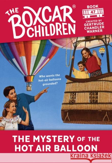 The Mystery of the Hot Air Balloon Gertrude Chandler Warner 9780807554203 Albert Whitman & Company