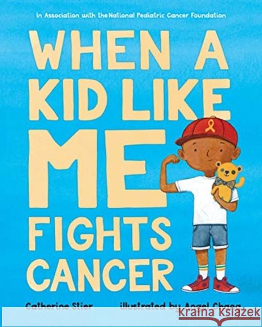 When a Kid Like Me Fights Cancer Catherine Stier Angel Chang 9780807563960 Albert Whitman & Company